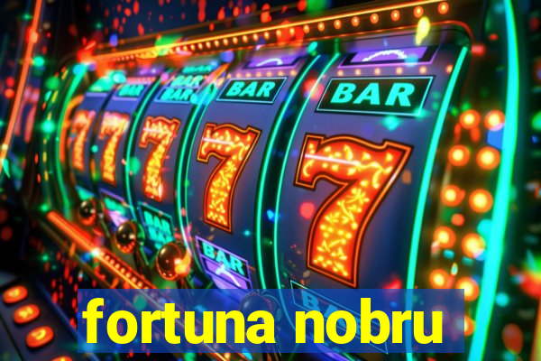 fortuna nobru